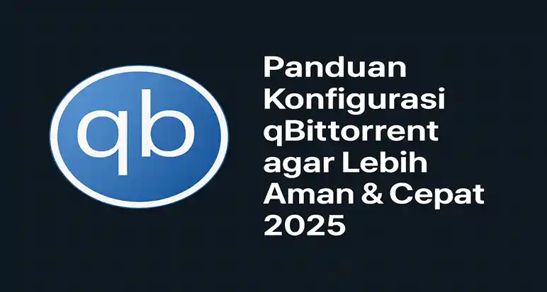 pengaturan qBittorrent terbaik 2025