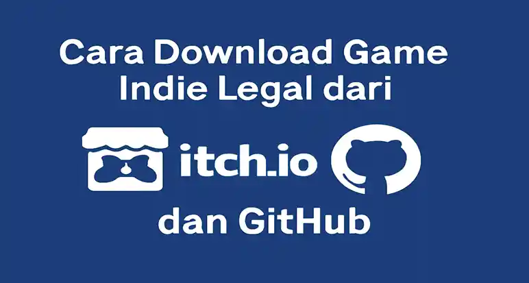 Cara Download Game Indie Legal dari Itch.io dan GitHub